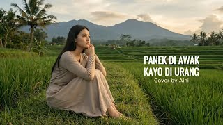 Download lagu Panek Di Awak Kayo Di Urang - Cover by Aini mp3 Download lagu Panek Di Awak Kayo Di Urang - Cover by Aini mp3