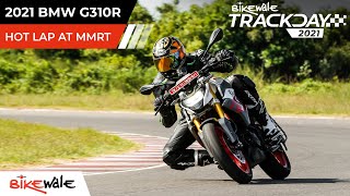 2021 BMW G310R - Hot Lap At MMRT | Best Lap & Top Speed By Vikrant Singh | BikeWale Track Day 2021