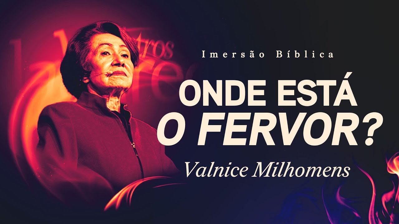 Como ser um ministro Labareda de Fogo? Valnice Milhomens
