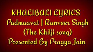 Khalibali Lyrics Padmavaati – Ranveer Singh | Deepika Padukone | Shahid Kapoor | Shivam Pathak