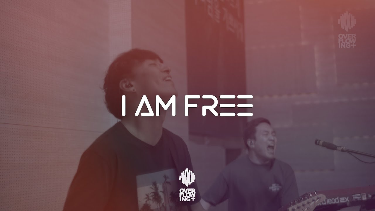 나는 자유해 - 오버플로잉 워십