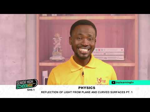 SHS 1 - PHYSICS - REFLECTION OF LIGHT FROM PLANE AND CURVED SURFACES  ( PT  1 )