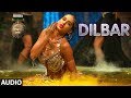 DILBAR Full Audio | Satyameva Jayate | John Abraham | Nora | Tanishk B, Neha Kakkar, Dhvani , Ikka