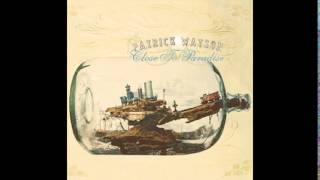 Slip Into Your Skin by PATRICK WATSON