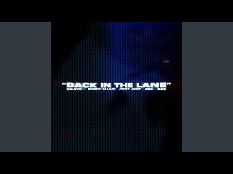 Back In The Lane (feat. QKayC, Blvckmind Squad, DMent Si Lain, Esenuminous, RezRuffneck)