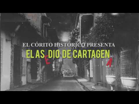 Corito Histórico #8 - El Asedio de Cartagena