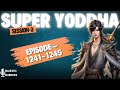 The Yoddha Session 3 Episode 1241 To 1245 Super Yoddha Session 3 Super Yoddha New Episode