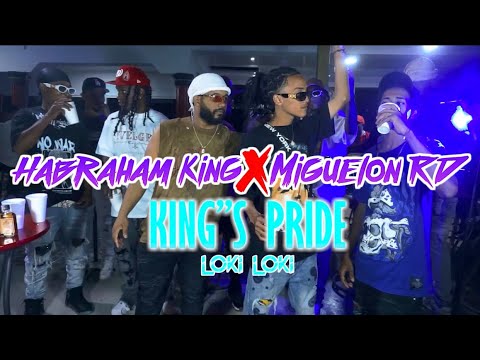 King Pride Habraham King X Miguelon RD ( Loki loki ) Video Oficial