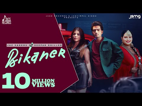 Bikaner (Official Video) Jaz Sandhu | Deepak Dhillon | Geet Goraaya | Punjabi Songs 2023