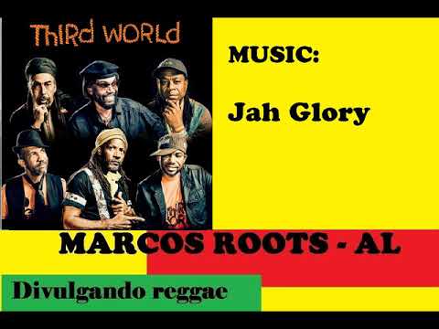 DIVULGANDO: Third World - Jah Glory / MARCOS ROOTS - AL