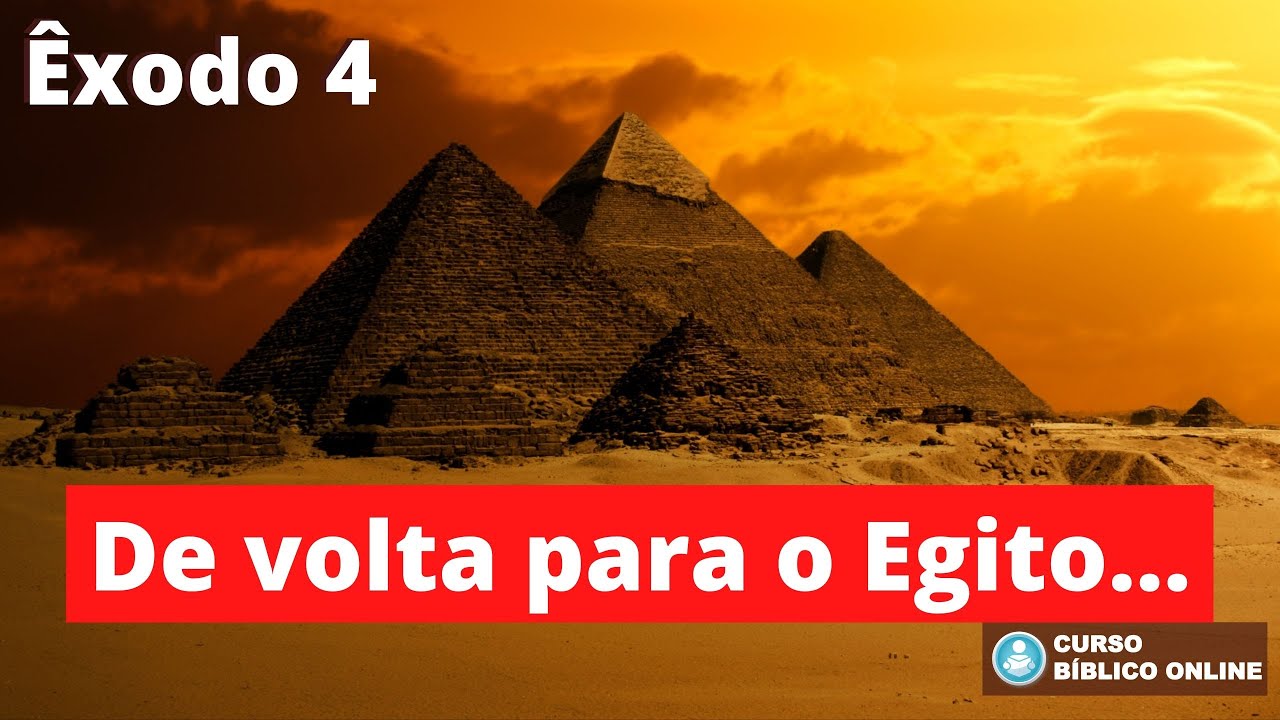 Êxodo 4 - Moisés volta para o Egito