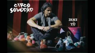 Ricardo Arjona Dime Tù Álbum Circo Soledad Ronnyes