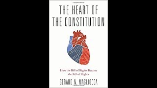 The Heart of the Constitution: How the Bill of Rights became the Bill of Rights