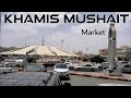 KHAMIS MUSHAIT | MARKET AREA | SAUDI ARABIA SERIES - 2020