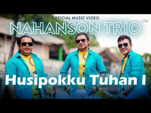 Nahanson Trio - Husippoku Tuhan I (Lagu Batak Terbaru 2024) Official Music Video)