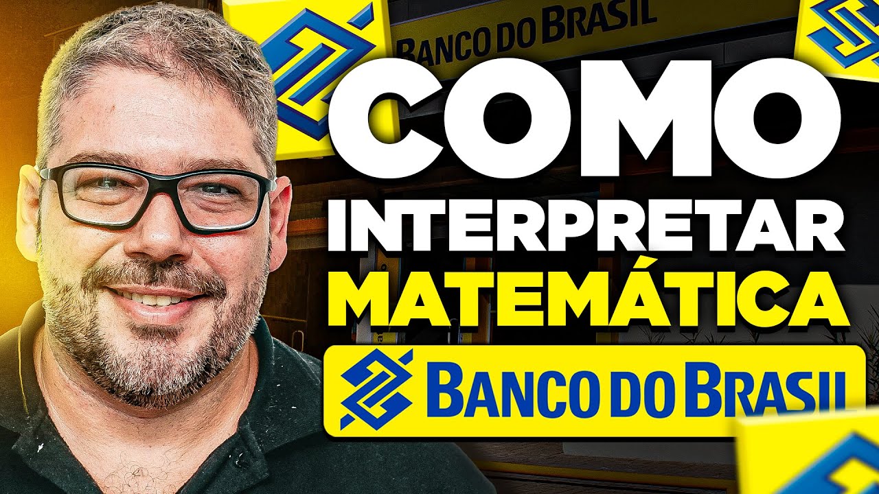 Como interpretar Matemática Para o Concurso do Banco do Brasil