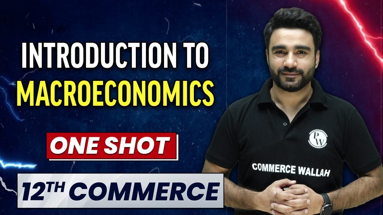 INTRODUCTION TO MACROECONOMICS in 1 Shot - Everything Covered | Class 12th Economics 🔥
