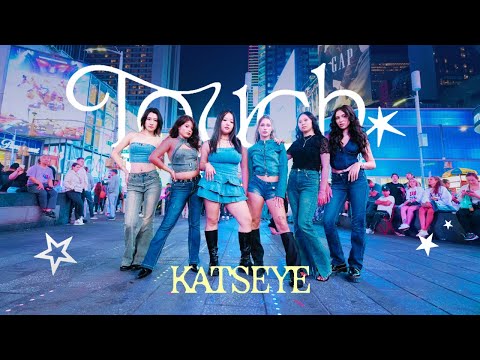 [KPOP IN PUBLIC | NYC | TIMES SQUARE] KATSEYE (캣츠아이) - ‘Touch’ | DANCE COVER BY SPADES DANCE CREW