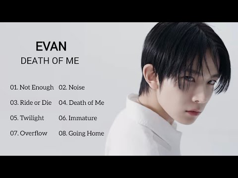 [PLAYLIST] EVAN 'DEATH OF ME' 