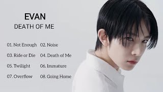 Download lagu [PLAYLIST] EVAN 'DEATH OF ME'  mp3