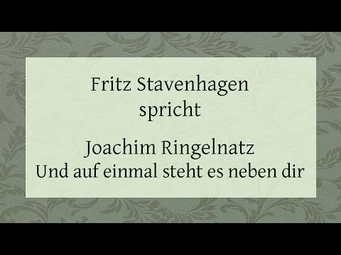 Joachim Ringelnatz „Und auf einmal steht es neben dir“