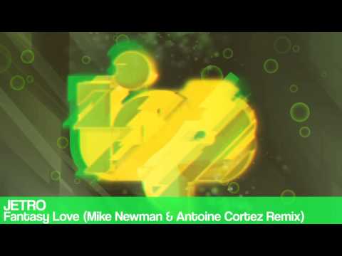 Jetro feat. Nick Sinckler - Fantasy Love (Mike Newman & Antoine Cortez Remix)