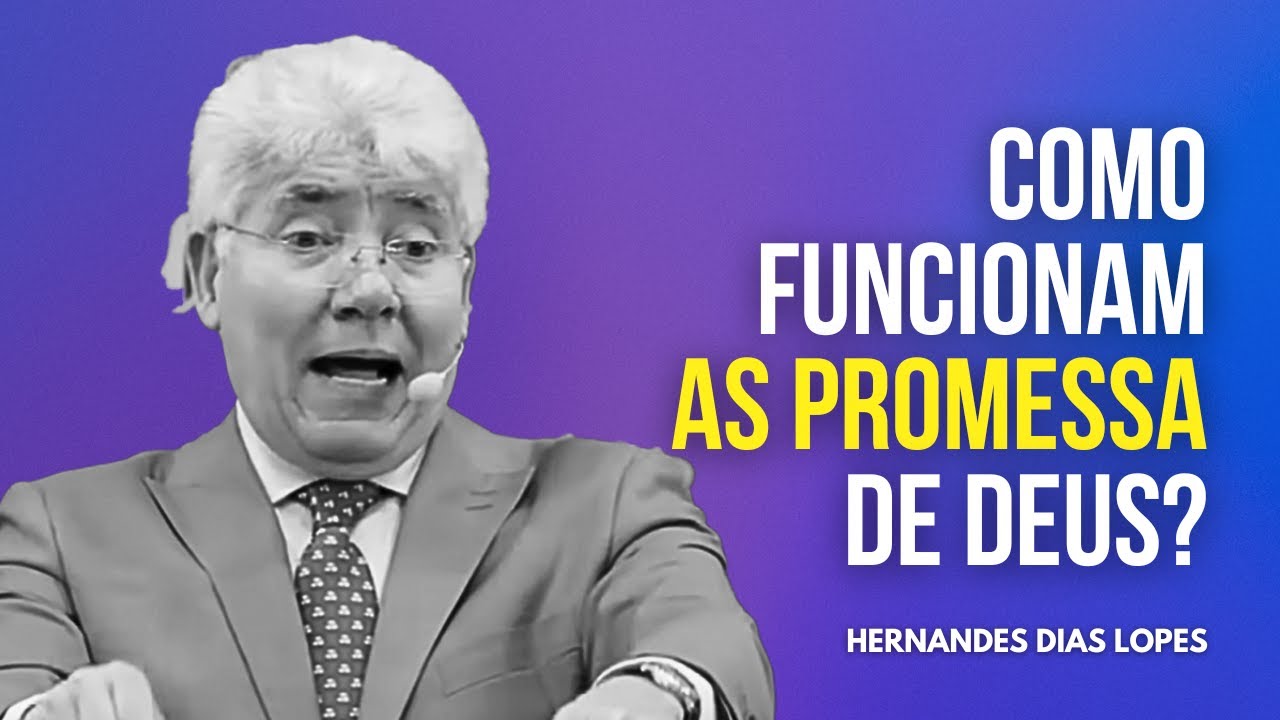 UMA PROMESSA DE DEUS PARA VOCÊ RECEBER HOJE! (mensagem completa) - HERNANDES DIAS LOPES