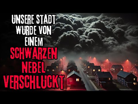 Unsere Stadt wurde von einem schwarzen Nebel verschluckt | Creepypasta | Hörbuch