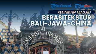 JEJAK ISLAM: Unik, Masjid Al Hikmah Berarsitektur Bali-Jawa-Cina, Jadi Simbol Pemersatu Bangsa