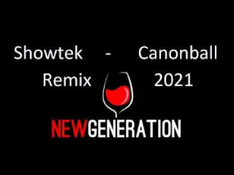 Showtek - Canonball remix 2021 (New generation)