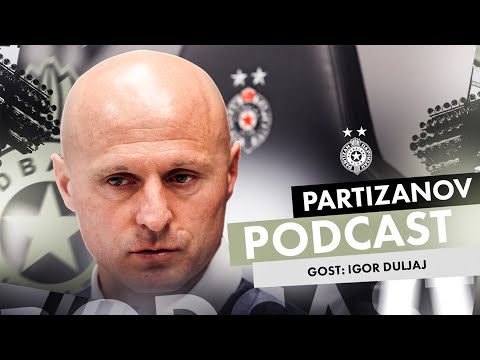 PARTIZANOV PODCAST: Igor Duljaj - Neko od gore vidi sve i nagradio nas je za pošten rad!