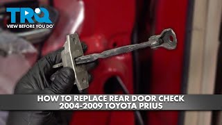 How to Replace Rear Door Check 2004-2009 Toyota Prius
