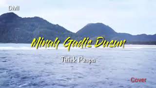 Download lagu Minah Gadis Dusun _ Titiek Puspa ( cover ) DJ remix slow mp3
