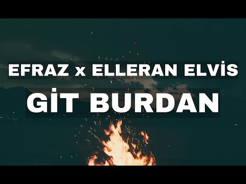 Efraz - Git Burdan feat Elleran Elvis