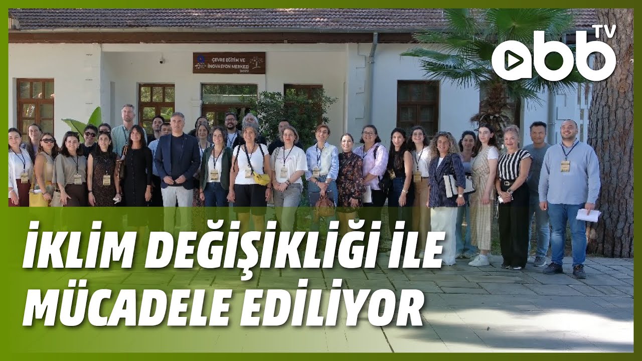 İKLİM DEĞİŞİKLİĞİ İLE MÜCADELE EDİLİYOR