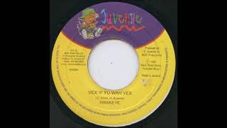 Hawkeye -  Vex If Yu Wah Vex (1997)