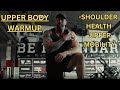 UPPER BODY WARMUP: Shoulder Health, Mobility