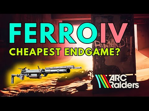ARC Raiders: Is FERRO IV the Cheapest Endgame Weapon?