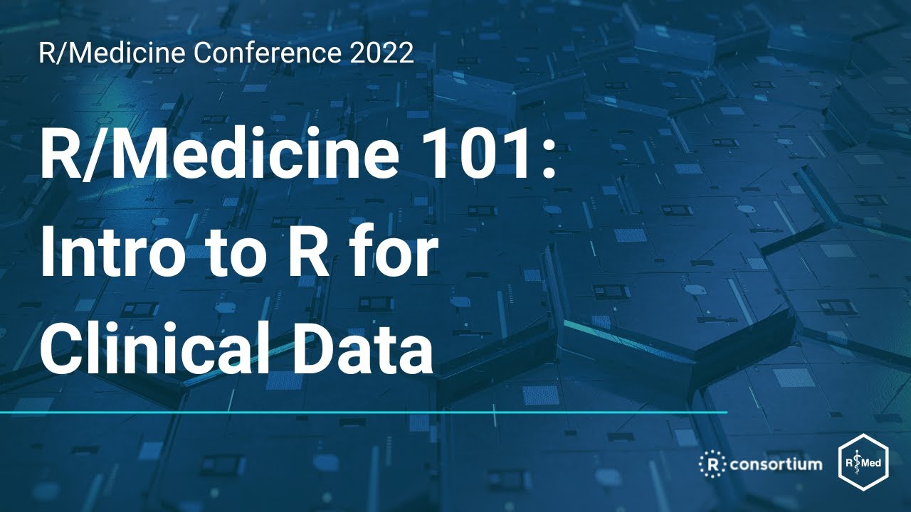 R/Medicine 101: Intro to R for Clinical Data (Stephan Kadauke, Joe Rudolf, Patrick Mathias)