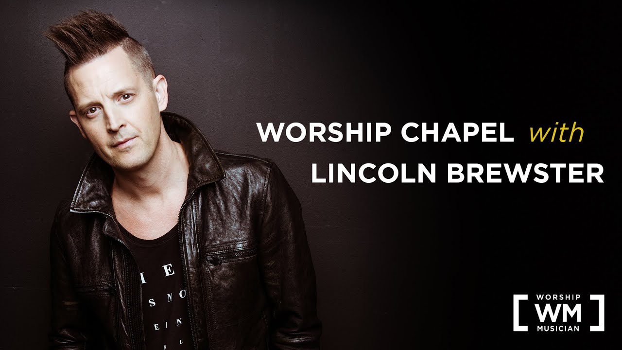 Lincoln Brewster - Worship Musician Chapel