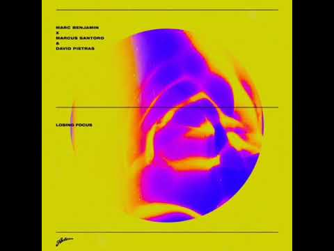 Marc Benjamin x Marcus Santoro x David Pietras - Losing Focus (Original Mix) (Available In November)