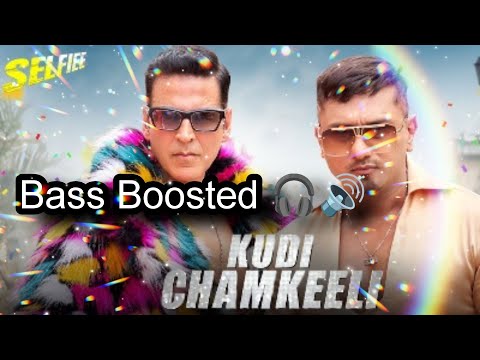 Kudi Chamkeeli - [Bass Boosted] || Akshay kumar || YoYo Honey Singh || Daina || Use 🎧 || Loud Music