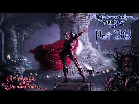 Ateriese Plays Neverwinter Nights: Hordes of the Underdark - Part 38