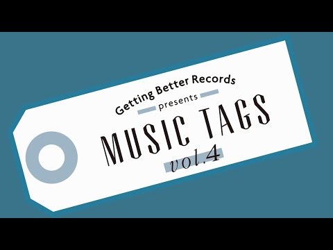 Getting Better Records presents“MUSIC TAGS vol.4”～カロリー高め！東西ガチモリ燃焼系ナイト～