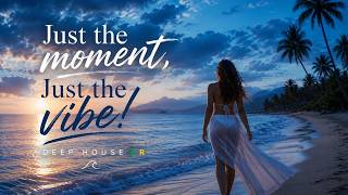 Just the moment, Just the vibe!  ♪  DEEP HOUSE BR