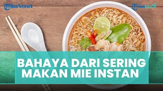 Waspada, Ternyata Mie Instan Berbahaya Mie Instan bagi Penderita Hipertensi
