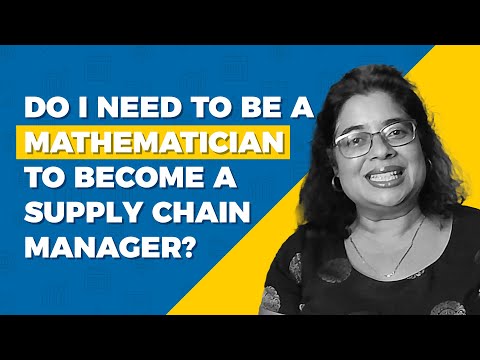 Do I need to be a mathematician to become a supply chain manager?