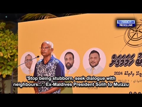 'Stop being stubborn, seek dialogue with neighbours...' Ex Maldives President Solih to Muizzu