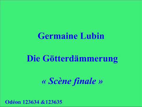 Germaine Lubin   Die Götterdämmerung   Scène finale   Odéon 123634 &123635