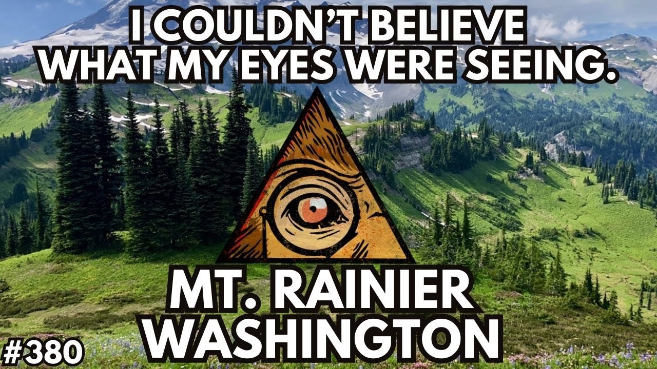 I Know What I Saw at Mt. Rainier!